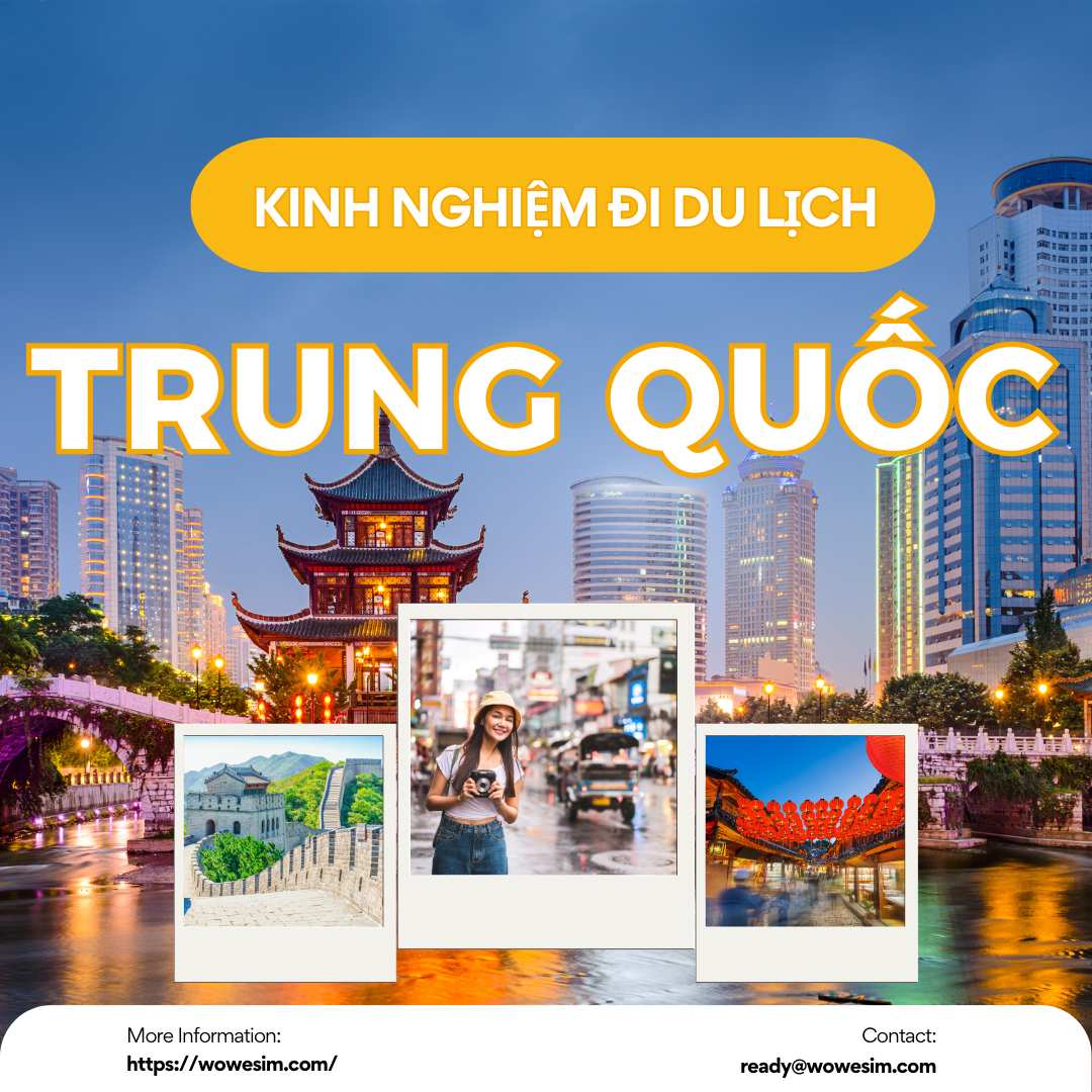 Kinh Nghiệm Du Lịch Trung Quốc: Tổng Hợp Từ Địa Điểm, Chi Phí Đến Visa