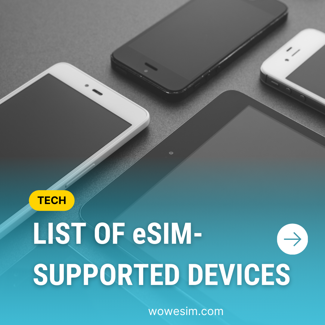 Comprehensive Guide to eSIM-Supported Devices: Apple, Samsung, Google & More